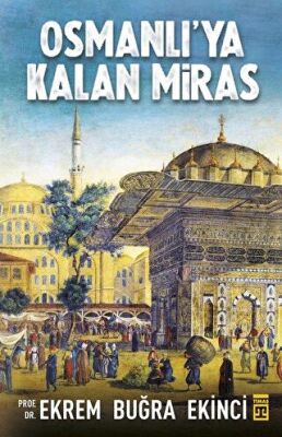 Osmanlı`ya Kalan Miras