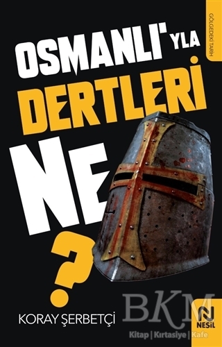 Osmanlı’yla Dertleri Ne? kapağı