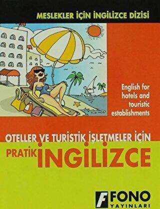 Oteller ve Turistik İşletmeler için Pratik İngilizce