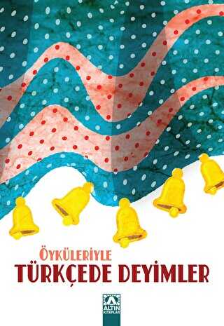 Öyküleriyle Türkçede Deyimler