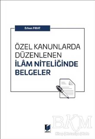 Özel Kanunlarda Düzenlenen İlam Niteliğinde Belgeler