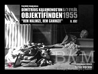 Patriklik Fotoğrafçısı Dimitros Kalumenos`un Objektifinden 6-7 Eylül 1955 2. Cilt
