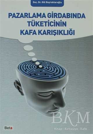 Pazarlama Girdabında Tüketicinin Kafa Karışıklığı
