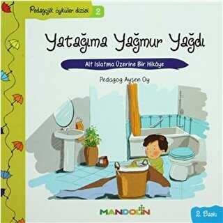 Pedagojik Öyküler Dizisi 2 - Yatağıma Yağmur Yağdı