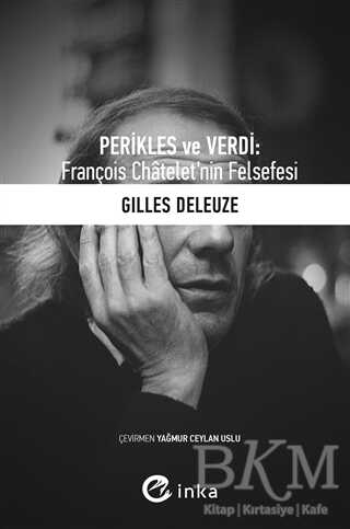 Perikles ve Verdi: François Chatelet’nin Felsefesi kapağı