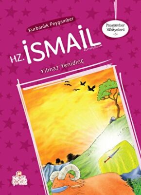 Peygamber Hikayeleri - 5: Hz. İsmali Aleyhisselam