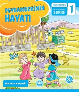 Peygamberimin Hayatı - İlkokullar İçin Peygamberim Serisi 1 kapağı