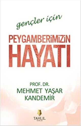 Gençler İçin Peygamberimizin Hayatı
