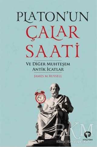Platon’un Çalar Saati ve Diğer Muhteşem Antik İcatlar kapağı