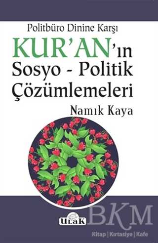 Politbüro Dinine Karşı Kur`an`ın Sosyo - Politik Çözümlemeleri