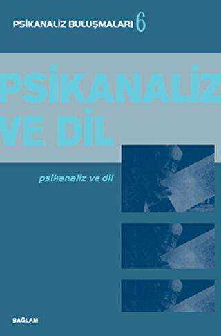Psikanaliz ve Dil - Psikanaliz Buluşmaları 6