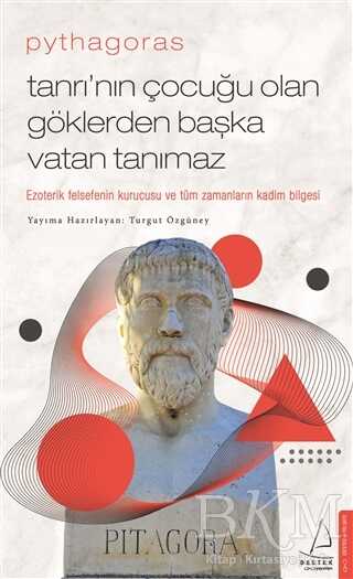 Pythagoras-Tanrı’nın Çocuğu Olan Göklerden Başka Vatan Tanımaz kapağı