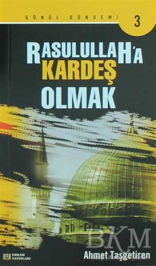 Rasulullah`a Kardeş Olmak