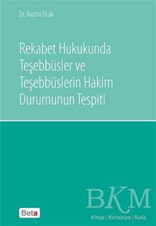 Rekabet Hukukunda Teşebbüsler ve Teşebbüslerin Hakim Durumunun Tespiti