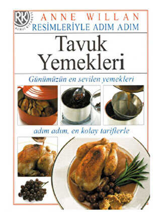 Resimleriyle Adım Adım Tavuk Yemekleri