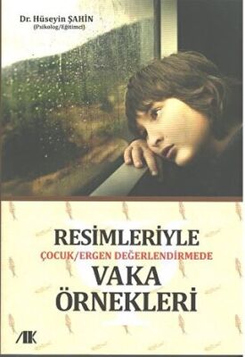 Resimleriyle Çocuk-Ergen Değerlendirmede Vaka Örnekleri