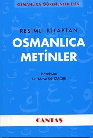 Osmanlıca Öğrenenler İçin Osmanlıca Metinler Resimli Kitaptan
