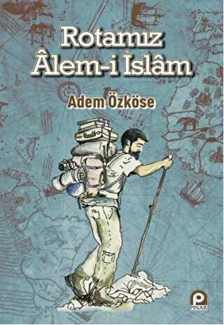Rotamız Alem-i İslam