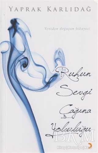 Ruhun Sevgi Çağına Yolculuğu