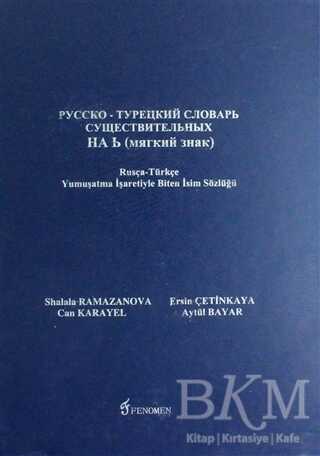 Rusça-Türkçe Yumuşatma İşaretiyle Biten İsim Sözlüğü