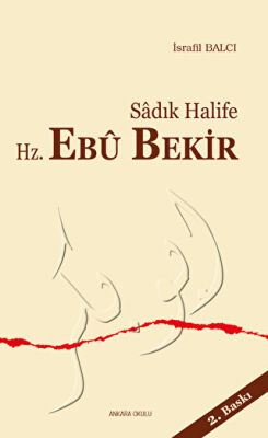 Sadık Halife Hz. Ebu Bekir
