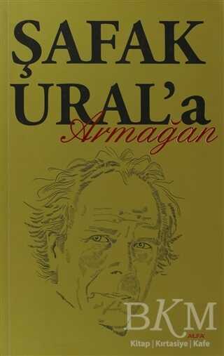 Şafak Ural’a Armağan
