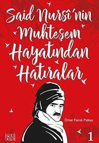 Said Nursi`nin Muhteşem Hayatından Hatıralar - 1