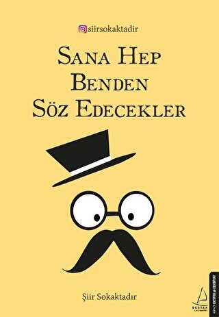 SANA HEP BENDEN SÖZ EDECEKLER