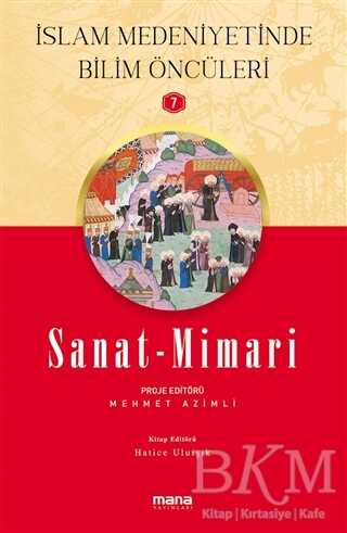 Sanat - Mimari - İslam Medeniyetinde Bilim Öncüleri 7 kapağı