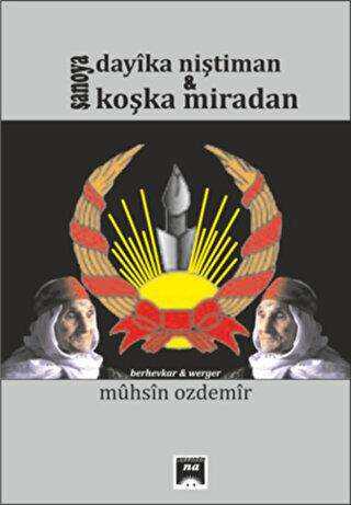 Şanoya Dayıka Niştiman - Koşka Miradan