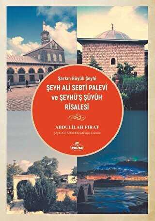 Şarkın Büyük Şeyhi Şeyh Ali Sebti Palevi ve Şeyhü’ş Şüyuh Risalesi kapağı
