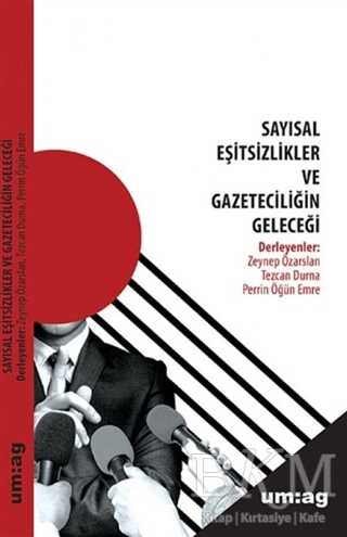 Sayısal Eşitsizlikler ve Gazeteciliğin Geleceği kapağı