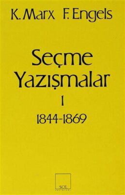 Seçme Yazışmalar -1 1844-1869