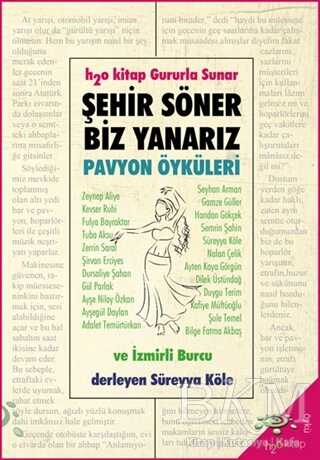 Şehir Söner Biz Yanarız - Pavyon Öyküleri ve İzmirli Burcu kapağı