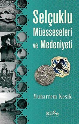 Selçuklu Müesseseleri ve Medeniyeti kapağı