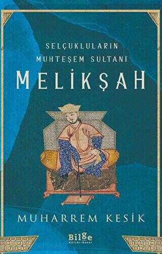 Selçukluların Muhteşem Sultanı - Melikşah kapağı
