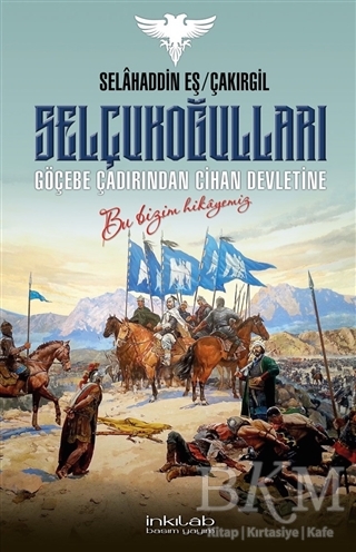 Selçukoğulları – Göçebe Çadırından Cihan Devletine kapağı