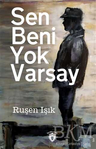 Sen Beni Yok Varsay kapağı