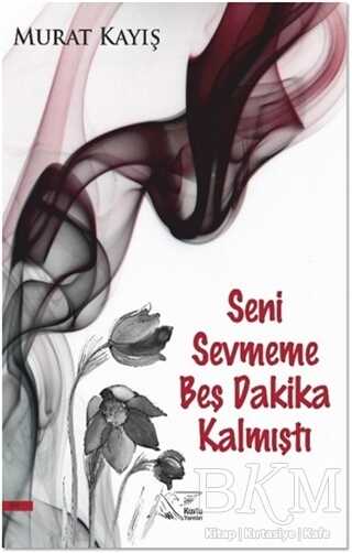 Seni Sevmeme Beş Dakika Kalmıştı kapağı