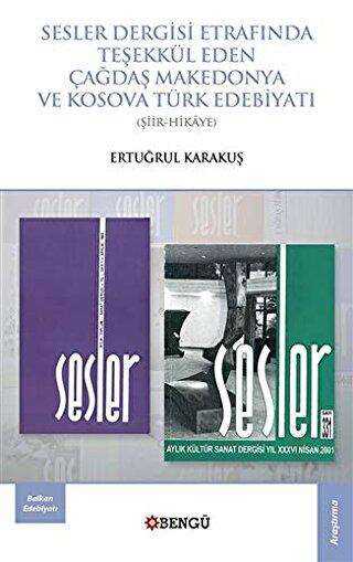 Sesler Dergisi Etrafında Teşekkül Eden Çağdaş Makedonya ve Kosova Türk Edebiyatı kapağı