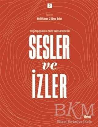 Sesler ve İzler Cilt 2 - Dergi Yayıncıları İle Sözlü Tarih Görüşmeleri kapağı