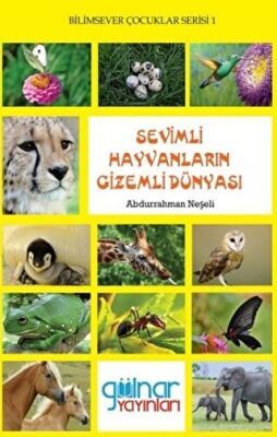 Sevimli Hayvanların Gizemli Dünyası - Bilimsever Çocuklar Serisi 1 kapağı
