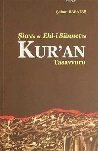 Şia`da ve Ehl-i Sünnet`e Kur`an Tasavvuru