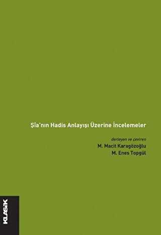 Şia`nın Hadis Anlayışı Üzerine İncelemeler