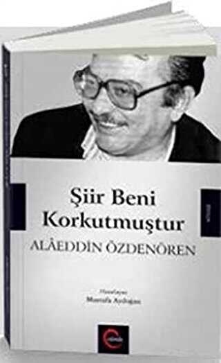 Şiir Beni Korkutmuştur - Alaeddin Özdenören