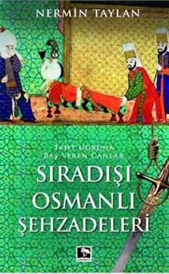 Sıradışı Osmanlı Şehzadeleri kapağı