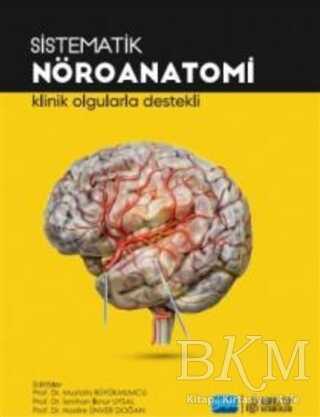 Sistematik Nöroanatomi - Klinik Olgularla Destekli kapağı