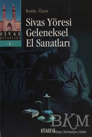 Sivas Yöresi Geleneksel El Sanatları