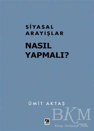 Siyasal Arayışlar Nasıl Yapmalı? kapağı