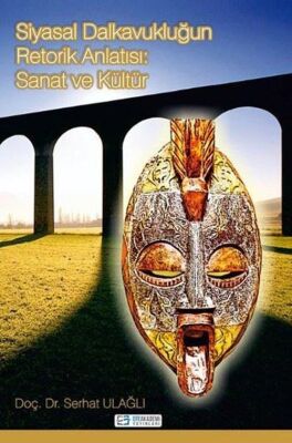 Siyasal Dalkavukluğun Retorik Anlatısı: Sanat ve Kültür